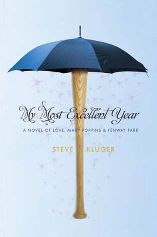 My Most Excellent Year (2008) by Steve Kluger