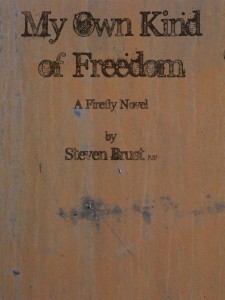 My Own Kind of Freedom: A Firefly Novel (2008) by Steven Brust