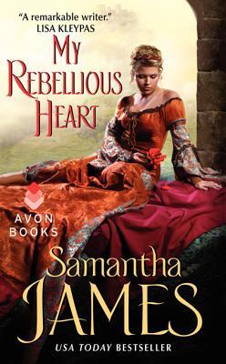 My Rebellious Heart (2013) by Samantha James