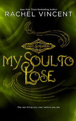 My Soul to Lose (2009) by Rachel Vincent