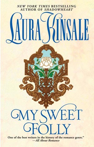 My Sweet Folly (2006) by Laura Kinsale