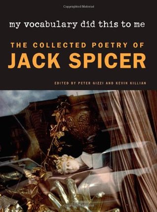 My Vocabulary Did This to Me: The Collected Poetry (2008) by Jack Spicer