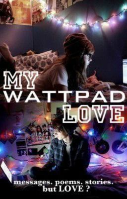 My Wattpad Love (2012) by Ariana Godoy
