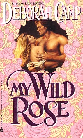My Wild Rose (1992) by Deborah Camp