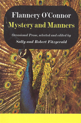 Mystery and Manners: Occasional Prose (FSG Classics) (1970) by Flannery O'Connor