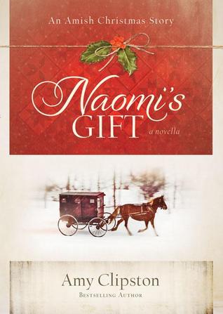 Naomi's Gift: An Amish Christmas Story (2011) by Amy Clipston