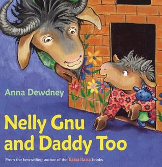 Nelly Gnu and Daddy Too (2014) by Anna Dewdney