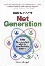Net Generation. Come la generazione digitale sta cambiando il mondo (2011) by Don Tapscott