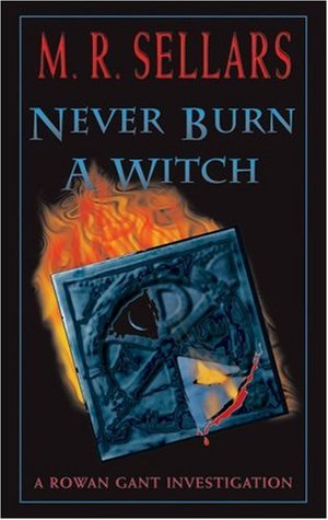 Never Burn a Witch (2001) by M.R. Sellars