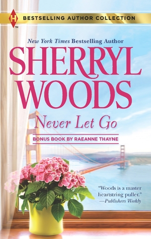Never Let Go/A Soldier's Secret (2013) by Sherryl Woods