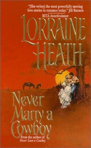 Never Marry a Cowboy (2001) by Lorraine Heath