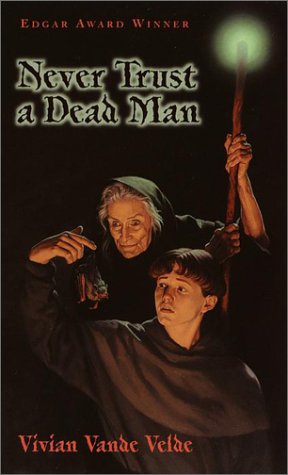 Never Trust a Dead Man (2001) by Vivian Vande Velde