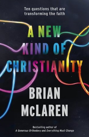 New Kind Of Christianity (2010) by Brian D. McLaren