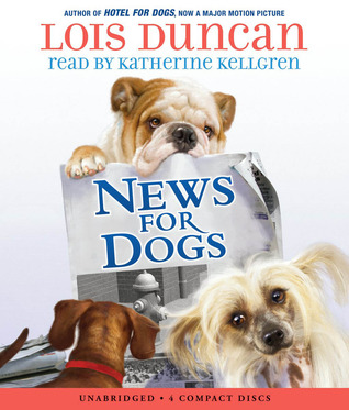 News For Dogs - Audio (2009) by Lois Duncan
