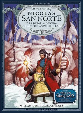 Nicolás San Norte y la batalla contra el Rey de las Pesadillas (2012) by William Joyce
