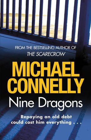 Nine Dragons. Michael Connelly (2010) by Michael Connelly