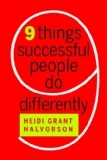 Nine Things Successful People Do Differently (2000) by Heidi Grant Halvorson