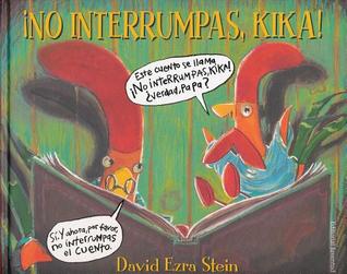 No Interrumpas, Kika! (2013) by David Ezra Stein