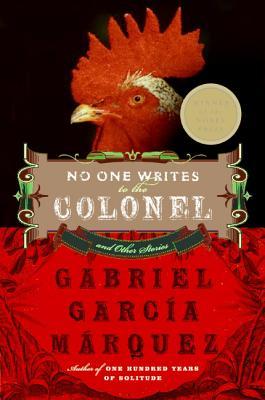 No One Writes to the Colonel and Other Stories (2005) by Gabriel Garcí­a Márquez