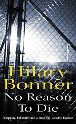 No Reason To Die (2005) by Hilary Bonner