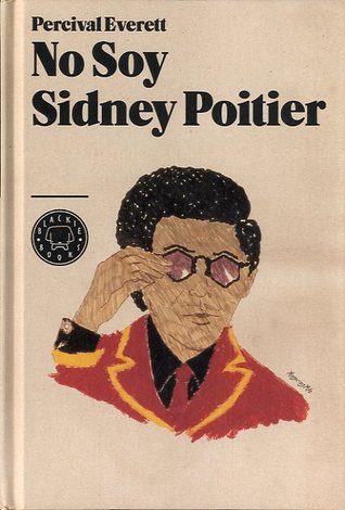 No soy Sydney Poitier (2009) by Percival Everett