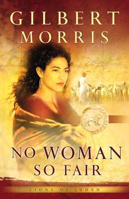 No Woman So Fair (2003) by Gilbert Morris