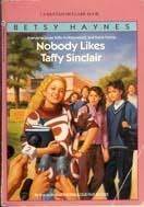 Nobody Likes Taffy Sinclair (1991) by Betsy Haynes