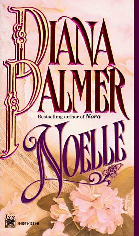Noelle (1995) by Diana Palmer