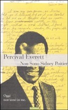 Non sono Sidney Poitier (2009) by Percival Everett