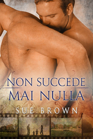Non succede mai nulla (2013) by Sue  Brown