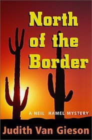 North of the Border (2002) by Judith Van Gieson