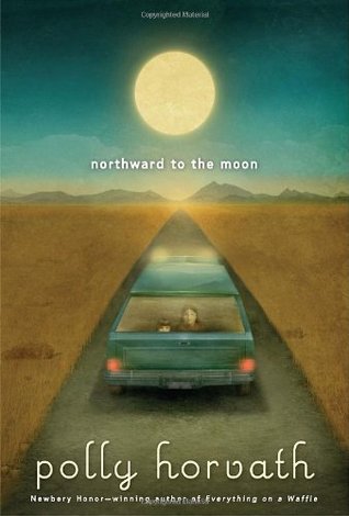 Northward to the Moon (2010) by Polly Horvath