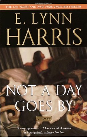 Not a Day Goes By (2004) by E. Lynn Harris