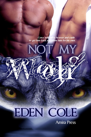Not My Wolf (2011) by Eden Cole