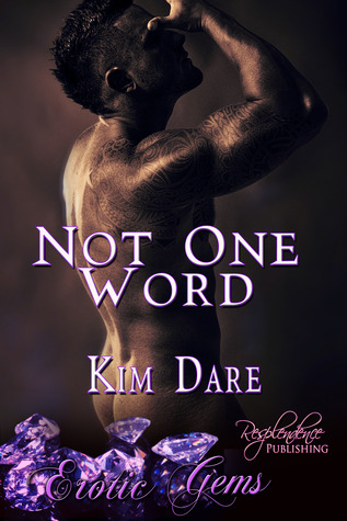 Not One Word (2011) by Kim Dare