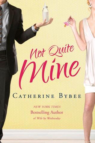 Not Quite Mine (2013) by Catherine Bybee