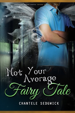 Not Your Average Fairy Tale (2012) by Chantele Sedgwick