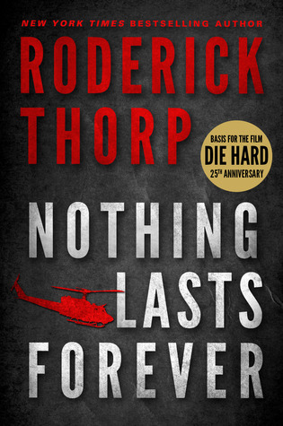 Nothing Lasts Forever (2013) by Roderick Thorp