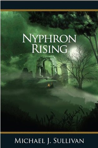 Nyphron Rising (2009) by Michael J. Sullivan