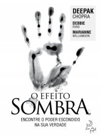 O Efeito Sombra (2010) by Deepak Chopra