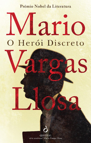 O Herói Discreto (2013) by Mario Vargas Llosa