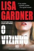 O Vizinho (2011) by Lisa Gardner