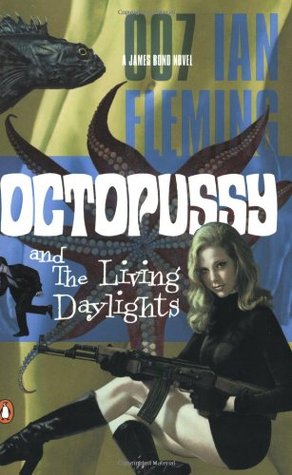Octopussy & the Living Daylights (2004) by Ian Fleming