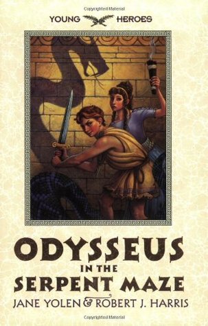 Odysseus in the Serpent Maze (2002) by Jane Yolen