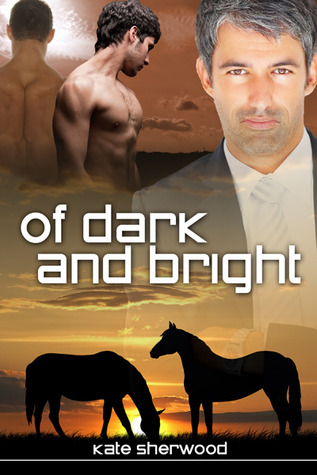 Of Dark and Bright (2012) by Kate Sherwood
