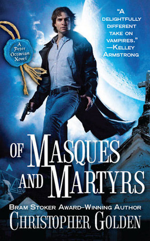 Of Masques and Martyrs (2010) by Christopher Golden