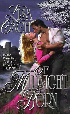 Of Midnight Born (2010) by Lisa Cach