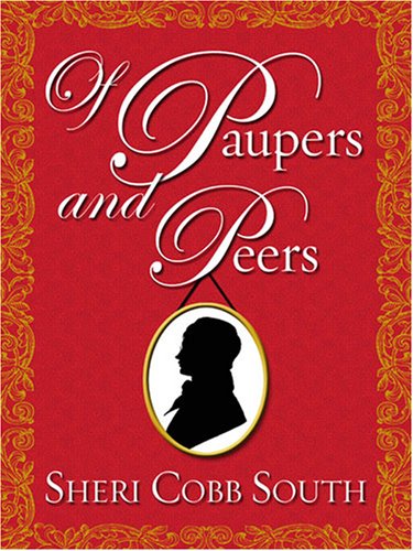 Of Paupers and Peers (2006) by Sheri Cobb South