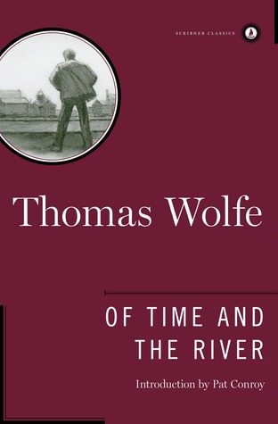 Of Time and the River: A Legend of Man's Hunger in His Youth (1999) by Thomas Wolfe