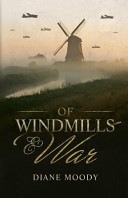 Of Windmills and War (2012) by Diane Moody